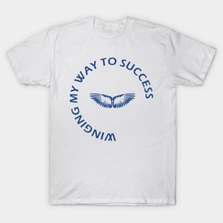 winging your way to success T-Shirt